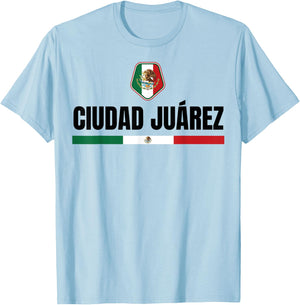 Saying Ciudad Juarez Mexico Flag Mexican Chihuahua Women Men T-Shirt - T-Shirt | Light Blue