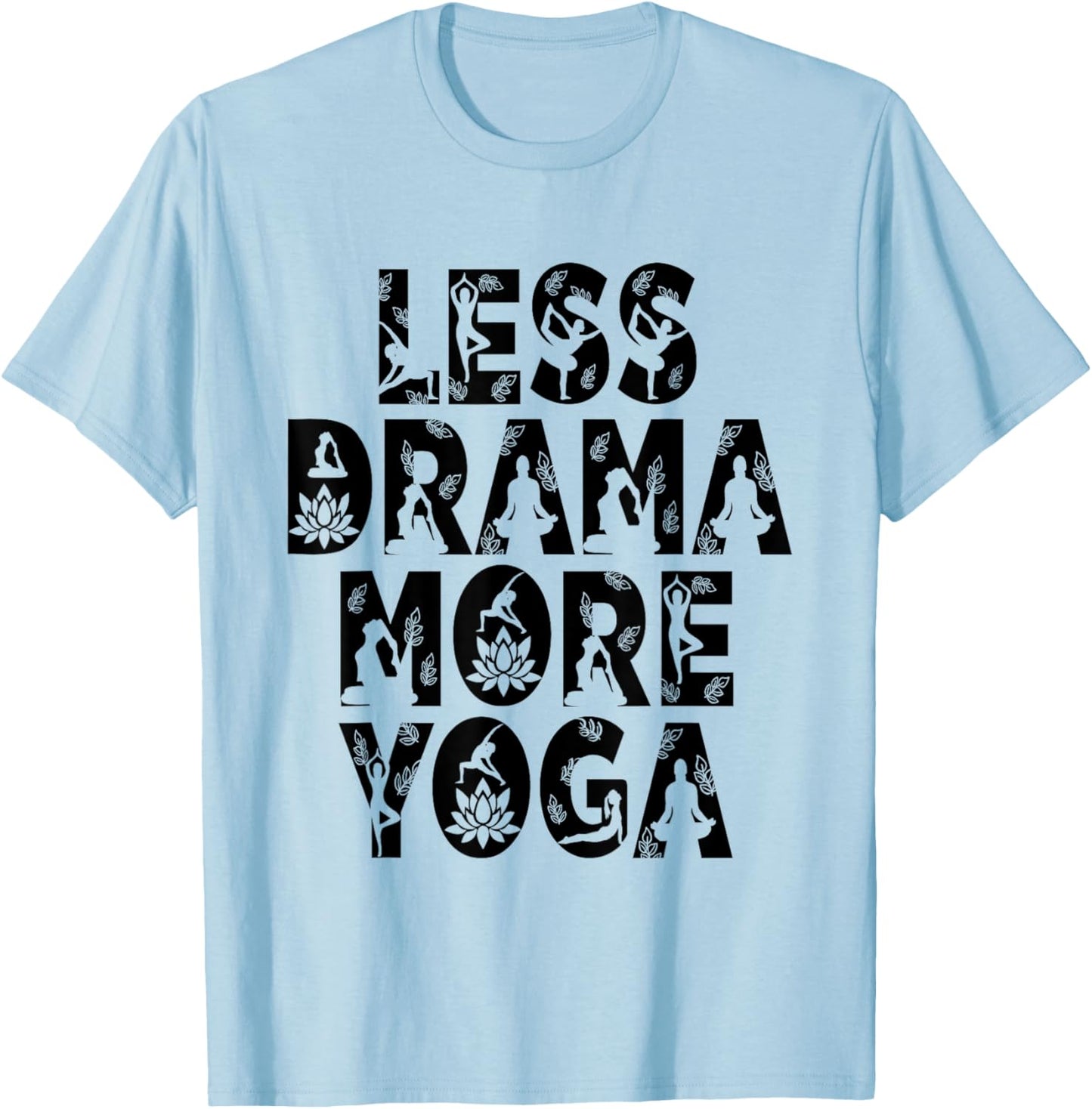Less Drama More Yoga - Wellness Inspiration T-Shirt - T-Shirt | Light Blue
