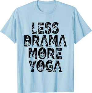 Less Drama More Yoga - Wellness Inspiration T-Shirt - T-Shirt | Light Blue