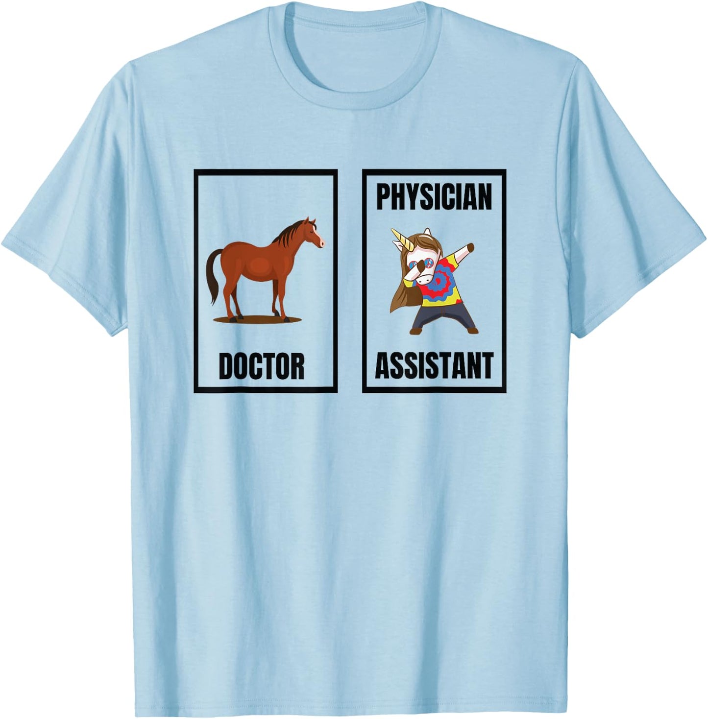 Funny Doctor Vs Physician Assistant Unicorn Dance PA School T-Shirt - T-Shirt | Light Blue