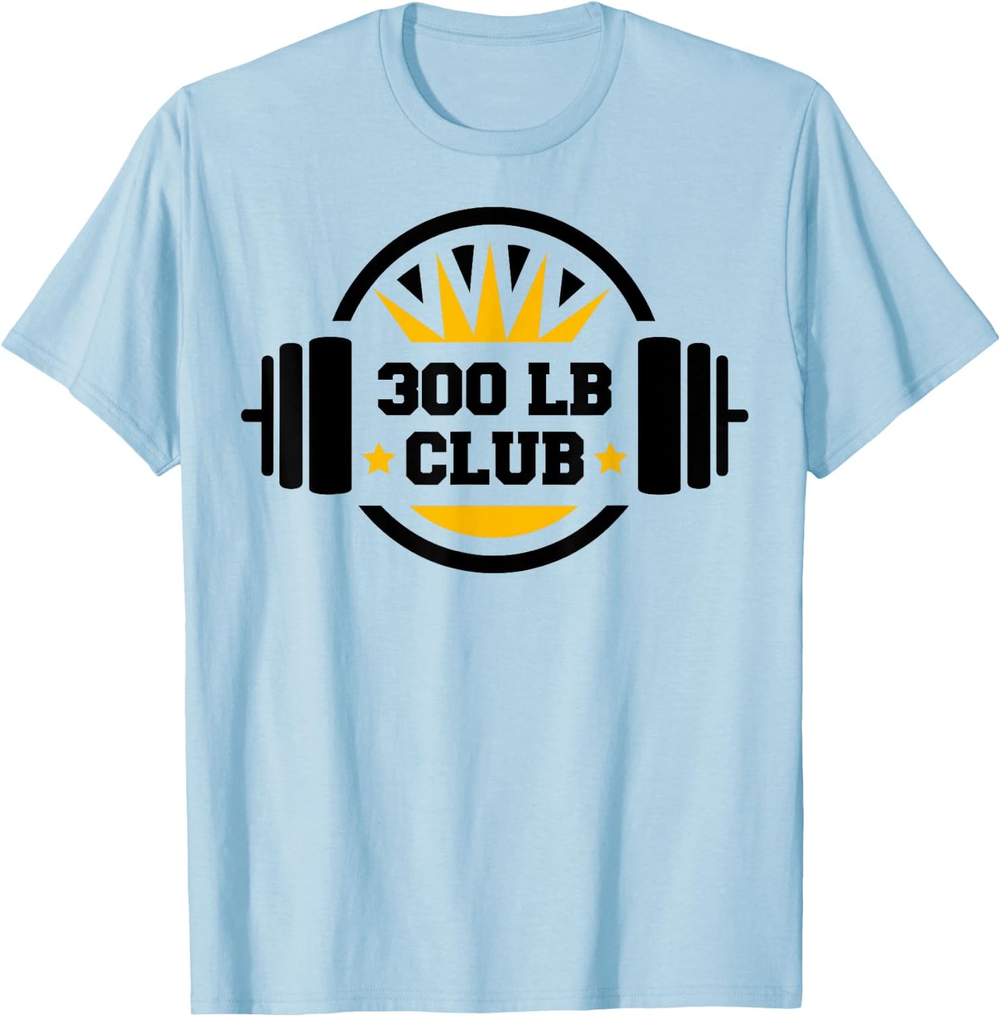 300 Pound Club Gym Weightlifting Bodybuilders 300 lb Club T-Shirt - T-Shirt | Light Blue
