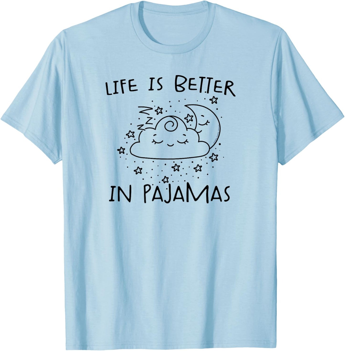 Cute Life is Better in Pajamas Lounge and Sleep T-Shirt - T-Shirt | Light Blue