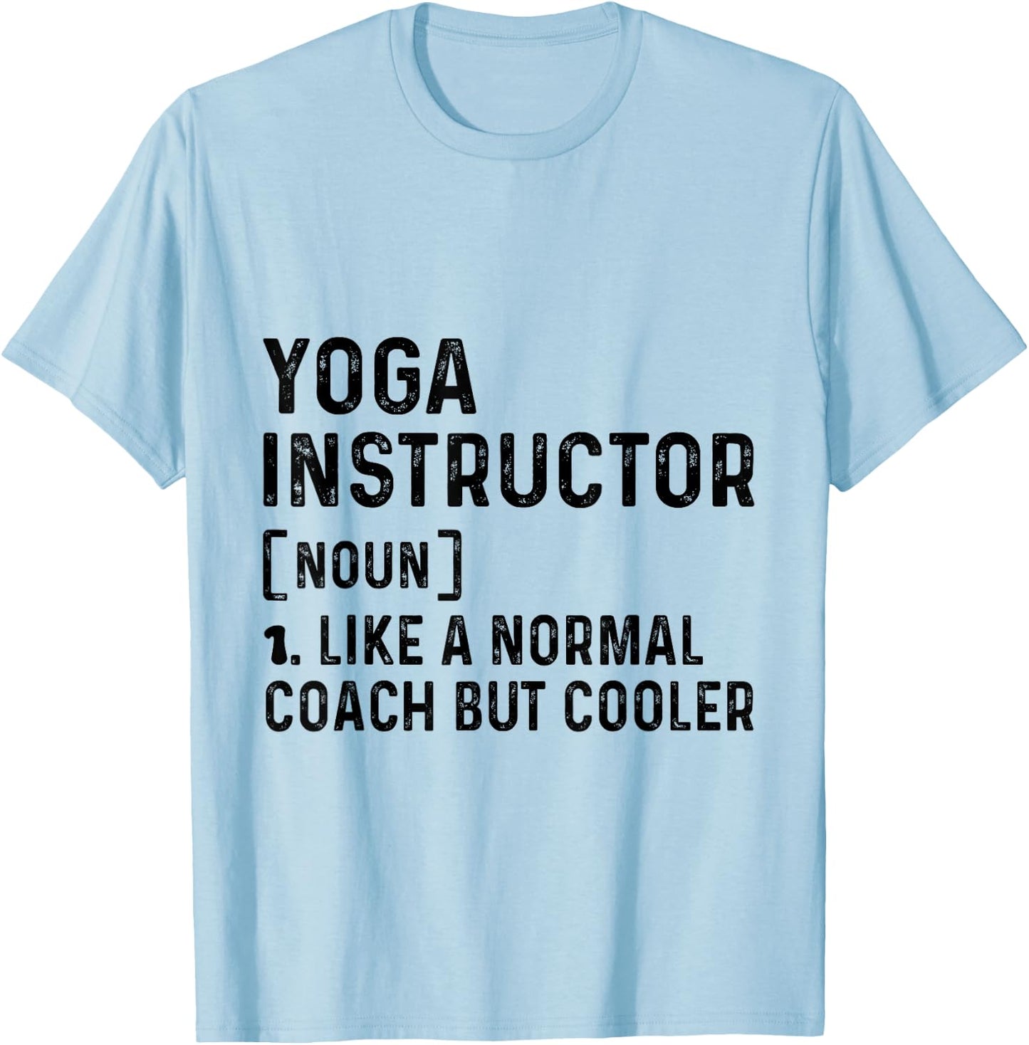 Yoga instructor Like a Normal Coach But Cooler Yoga Trainer T-Shirt - T-Shirt | Light Blue