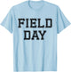 Field Day 2025 For School Teachers Kids And Family White T-Shirt - T-Shirt | Light Blue