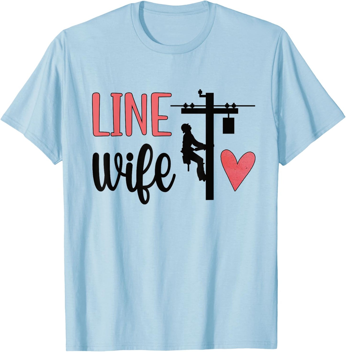 Line Wife | Lineworker Husband Linewife Proud Lineman Wife T-Shirt - T-Shirt | Light Blue