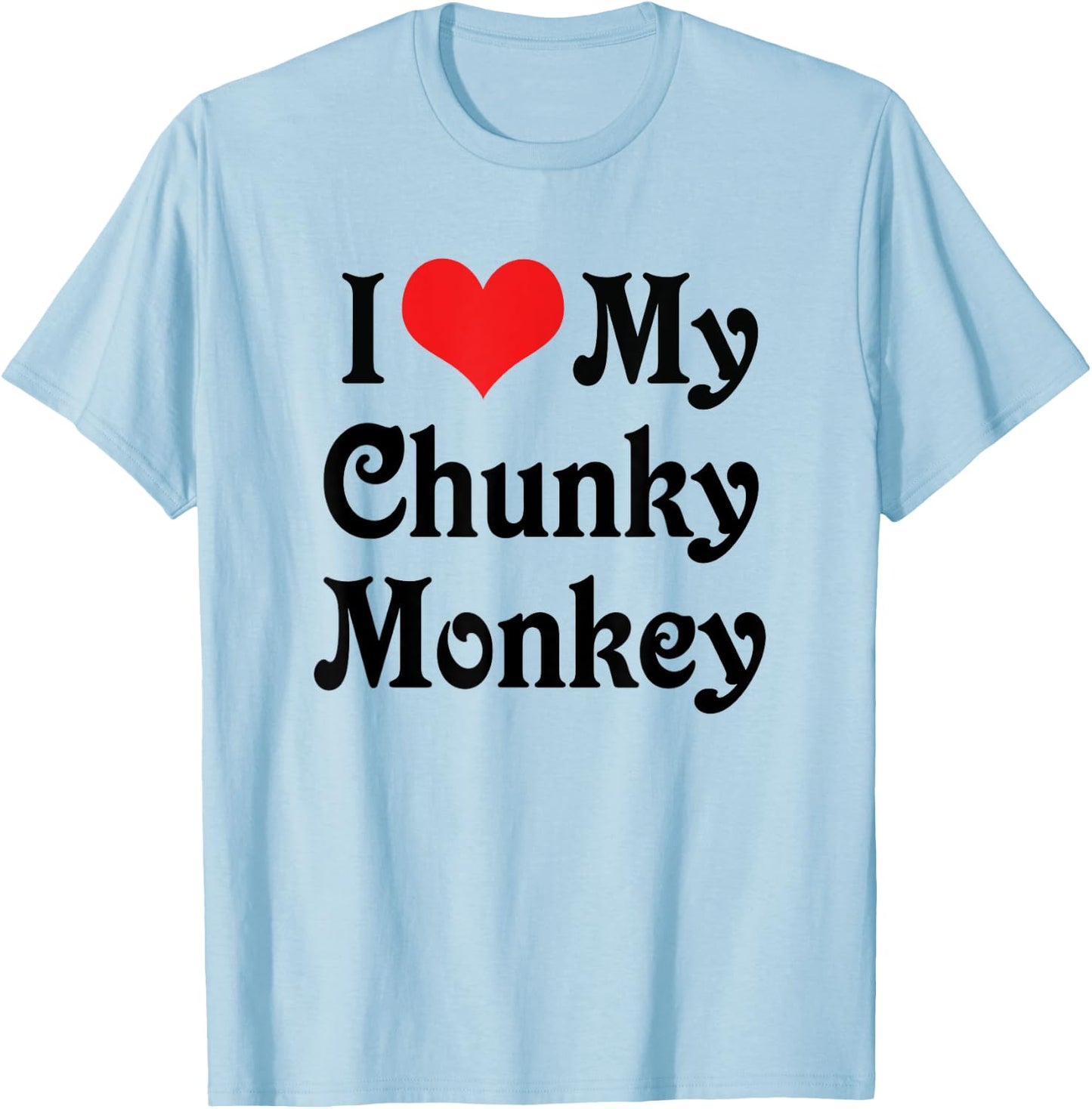 I Love Heart My Chunky Monkey - Boyfriend Girlfriend Lovers T-Shirt - T-Shirt | Light Blue