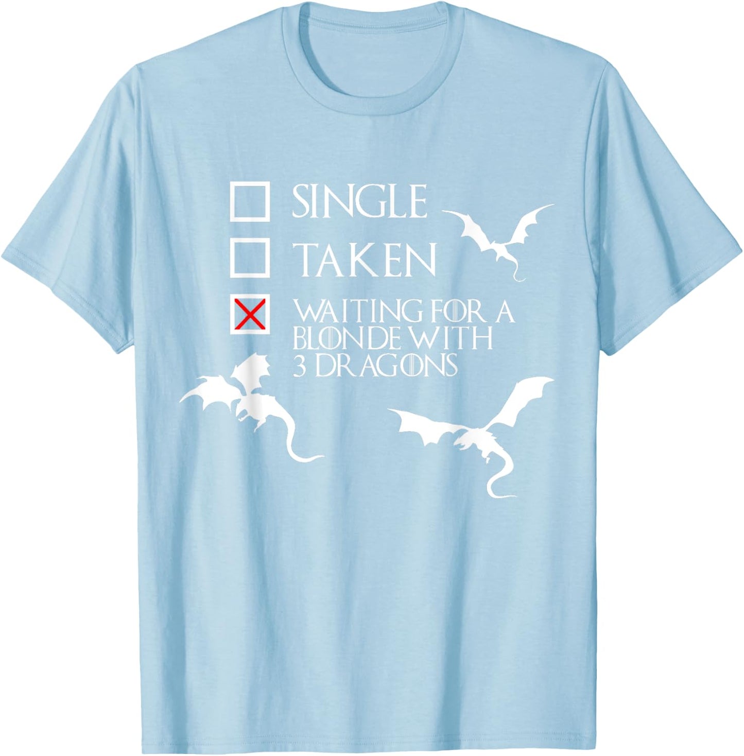 Waiting For a Blonde with 3 Dragons Funny T Shirt Gift T-Shirt - T-Shirt | Light Blue