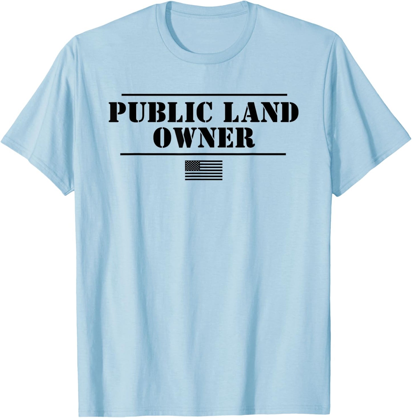 Public Land Owner T-Shirt - T-Shirt | Light Blue