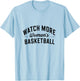 Watch More Women's Basketball T-Shirt - T-Shirt | Light Blue