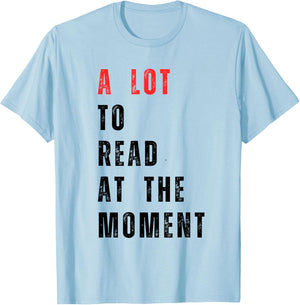 A Lot to Read at The Moment Women's Men's Kid's T-Shirt - T-Shirt | Light Blue