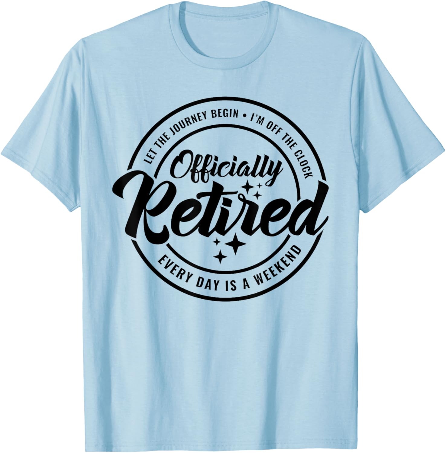 The Legend Has Officially Retired Funny Retirement Gifts Men T-Shirt - T-Shirt | Light Blue