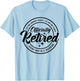 The Legend Has Officially Retired Funny Retirement Gifts Men T-Shirt - T-Shirt | Light Blue