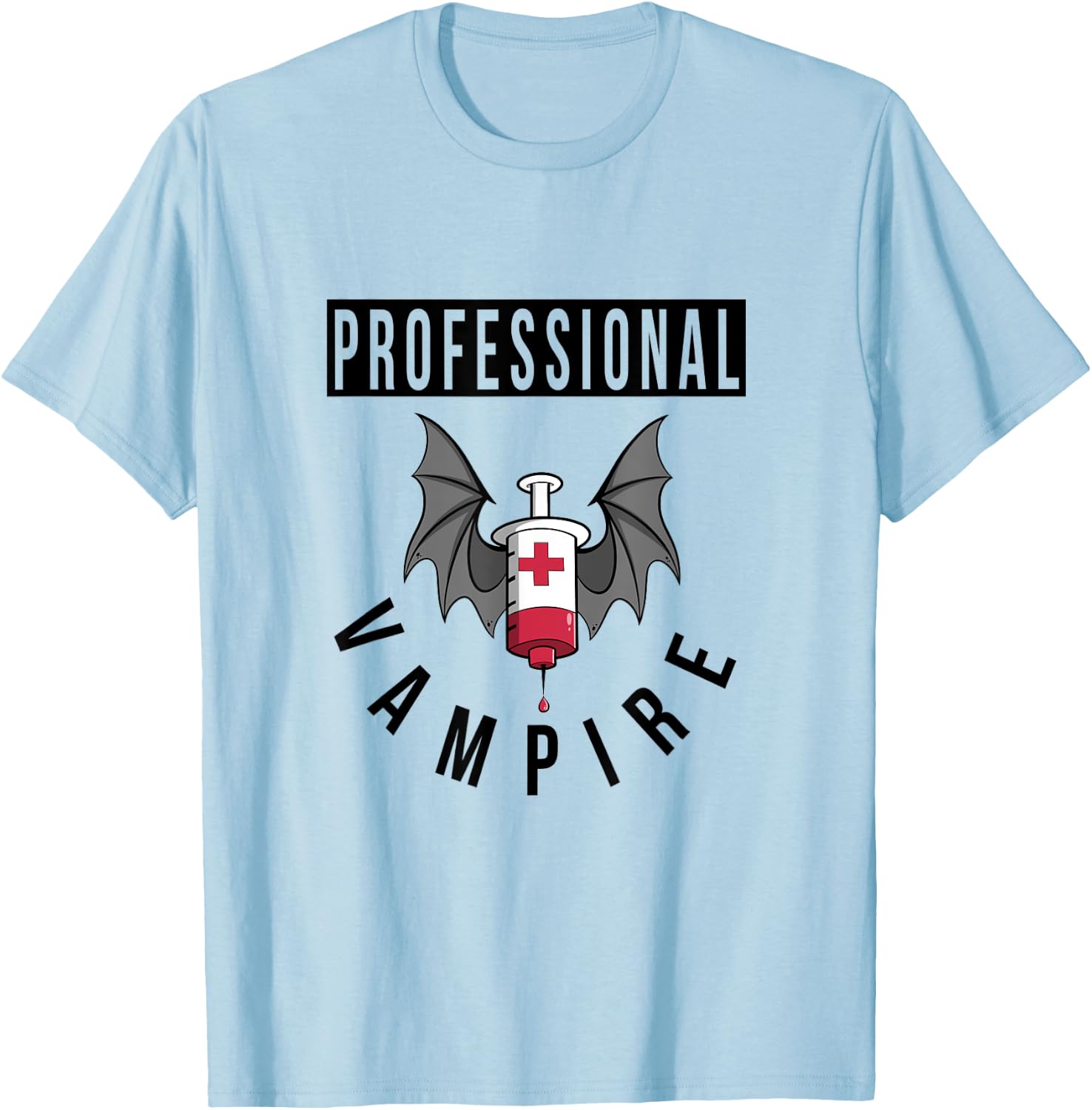 Funny Nurse Professional Vampire T-Shirt - T-Shirt | Light Blue