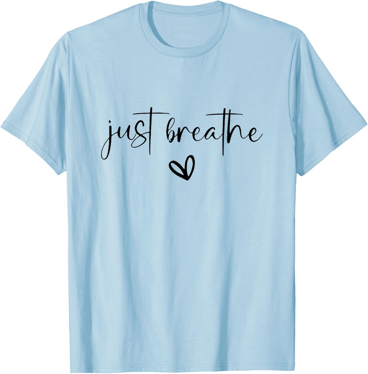 Just Breathe Mental Health Print T-Shirt - T-Shirt | Light Blue