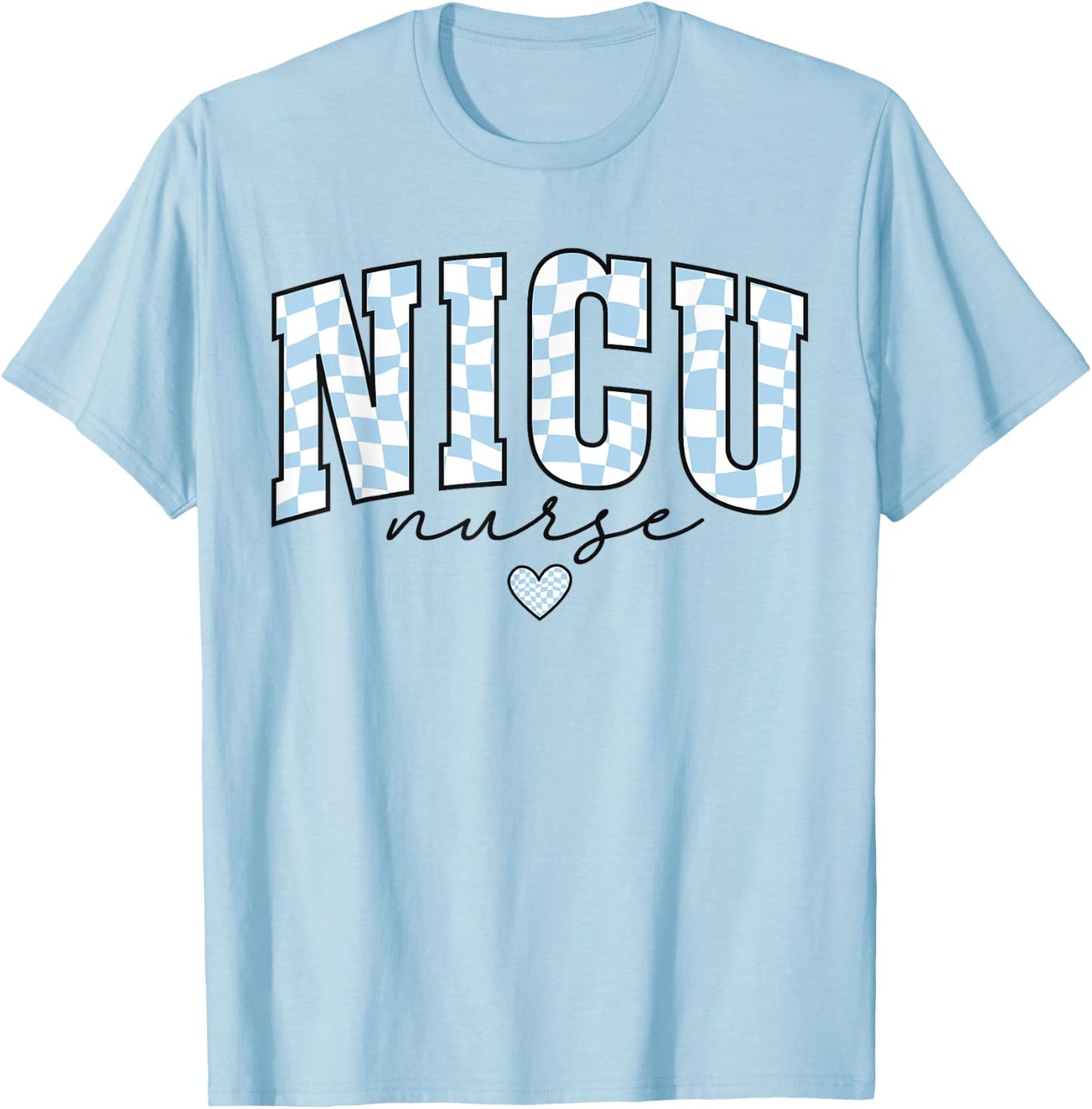 NICU Nurse Pediatric Neaonatal Nursing Care Graduation Life T-Shirt - T-Shirt | Light Blue