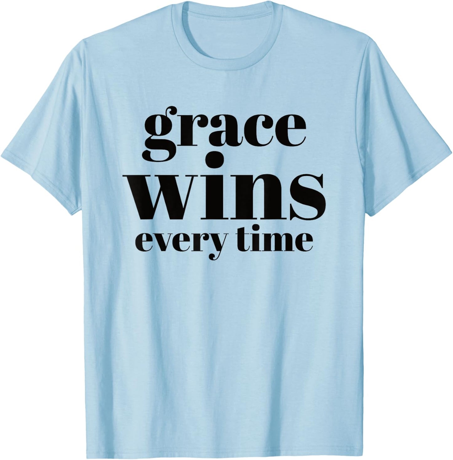Grace Wins Every Time T-Shirt - T-Shirt | Light Blue