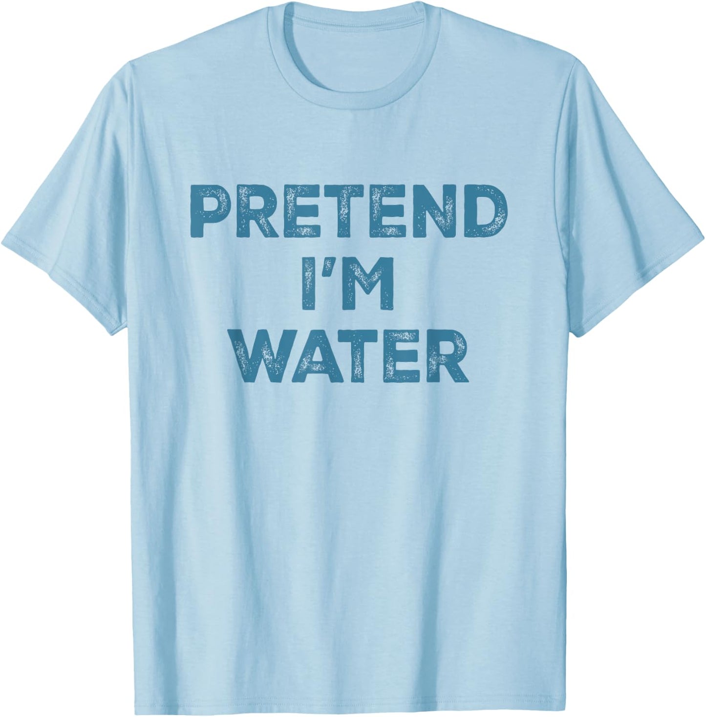 Pretend I'm Water Lazy Halloween Costume T-Shirt - T-Shirt | Light Blue