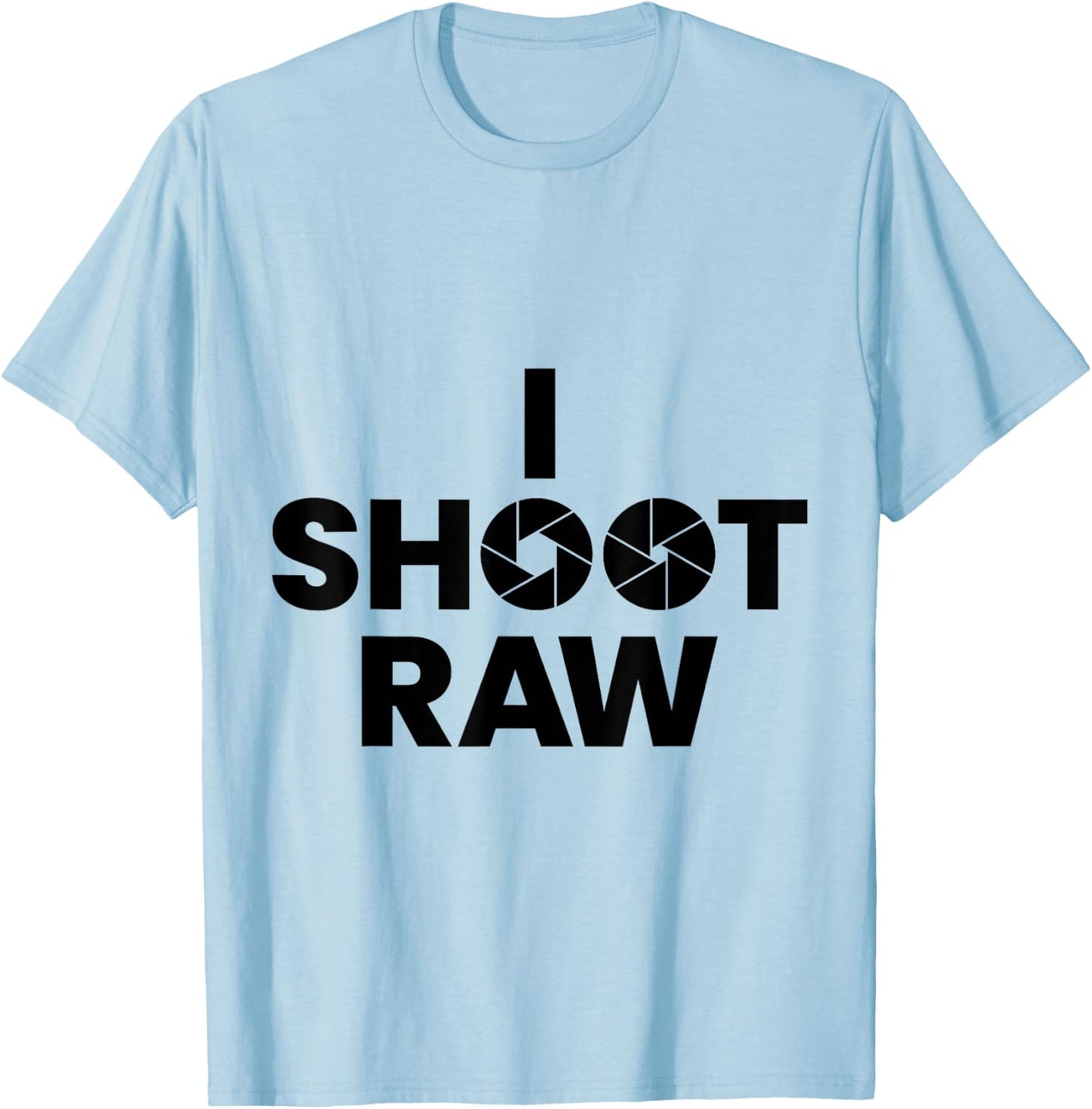 Saying Photographer Saying Gift i Shoot Raw T-Shirt - T-Shirt | Light Blue