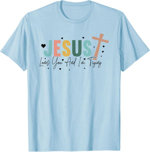 Jesus Loves You And Im Trying - Christian Religious T-Shirt - T-Shirt | Light Blue