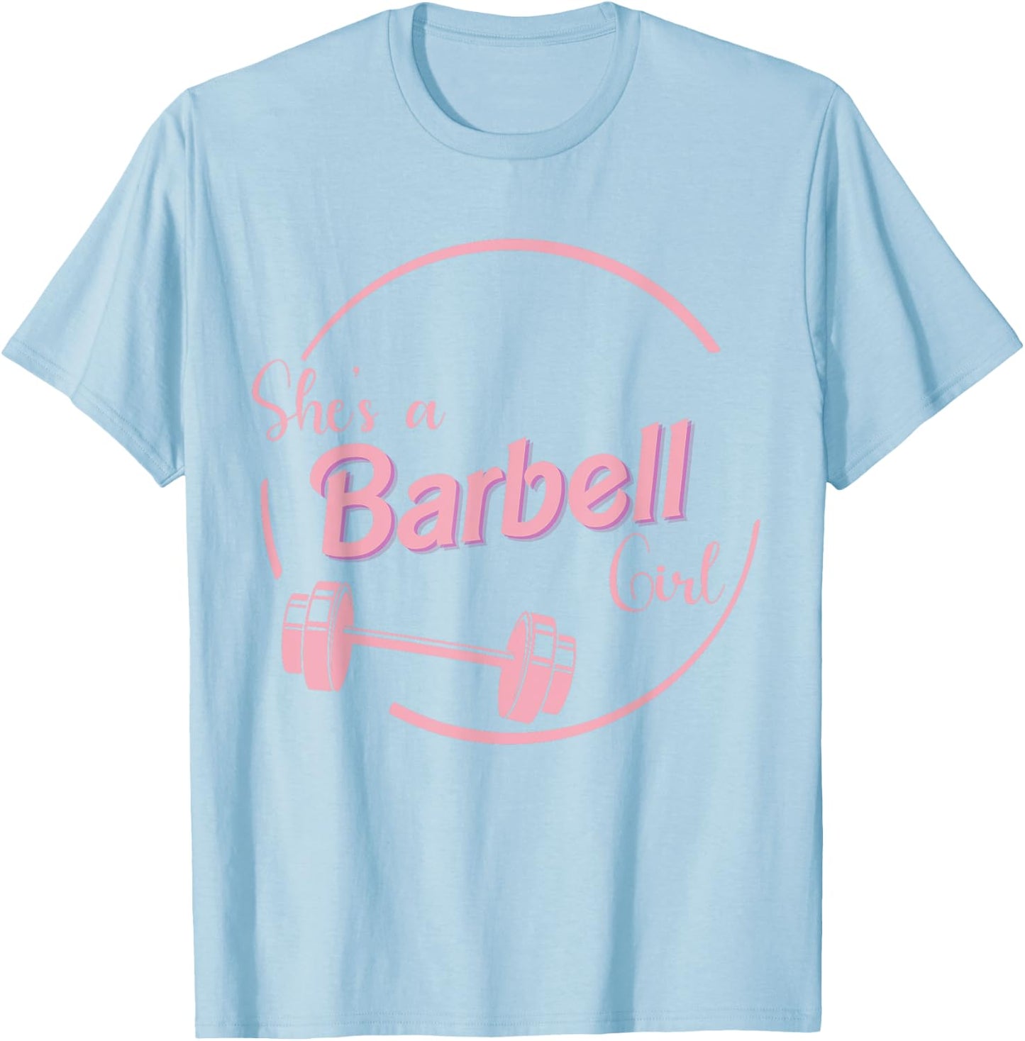 She's A Barbell Girl T-Shirt - T-Shirt | Light Blue