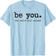Be You The World Will Adjust T-Shirt - T-Shirt | Light Blue