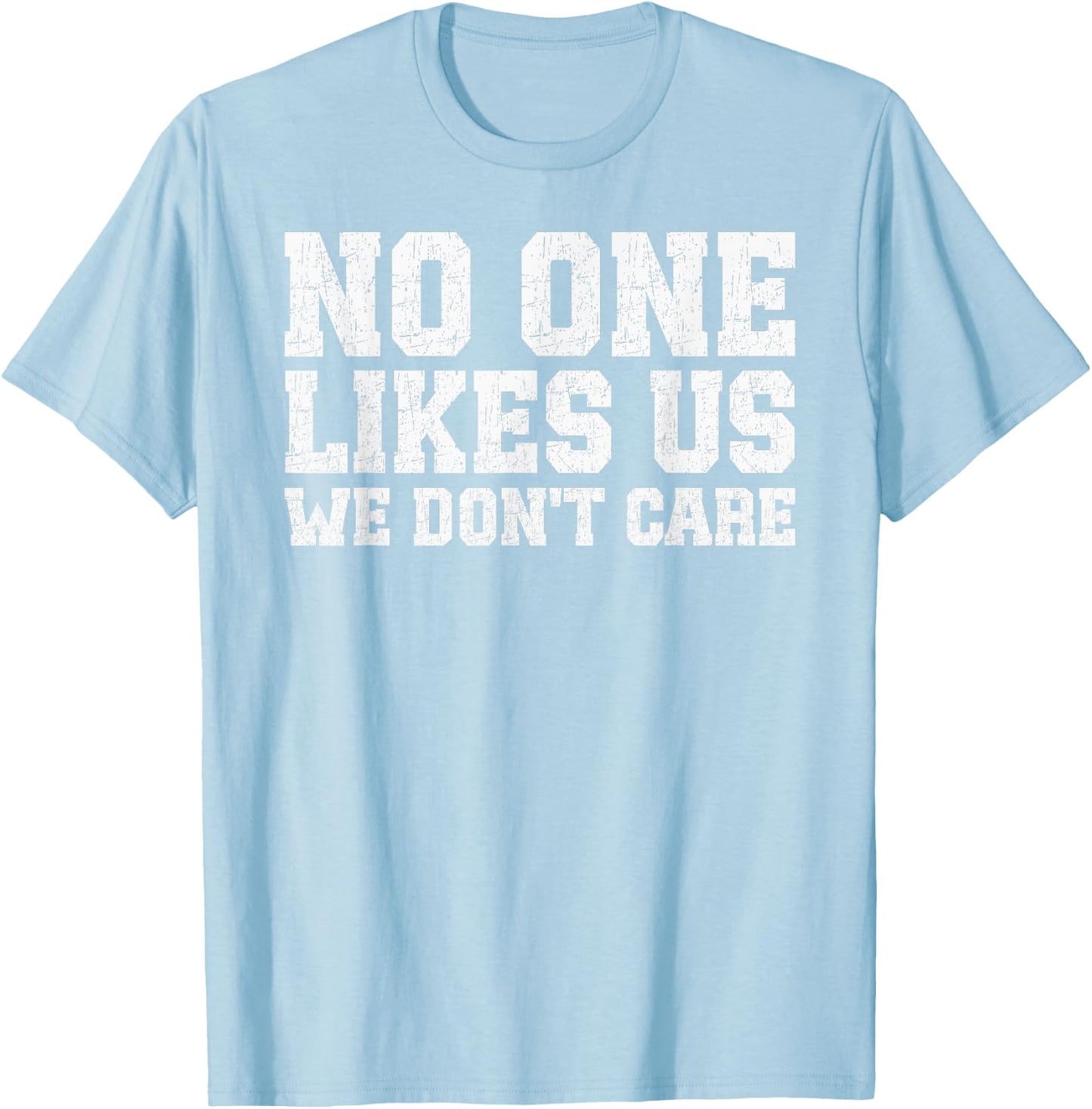Philadelphia They Don't Likes Us We Don't Care Philly Fan T-Shirt - T-Shirt | Light Blue