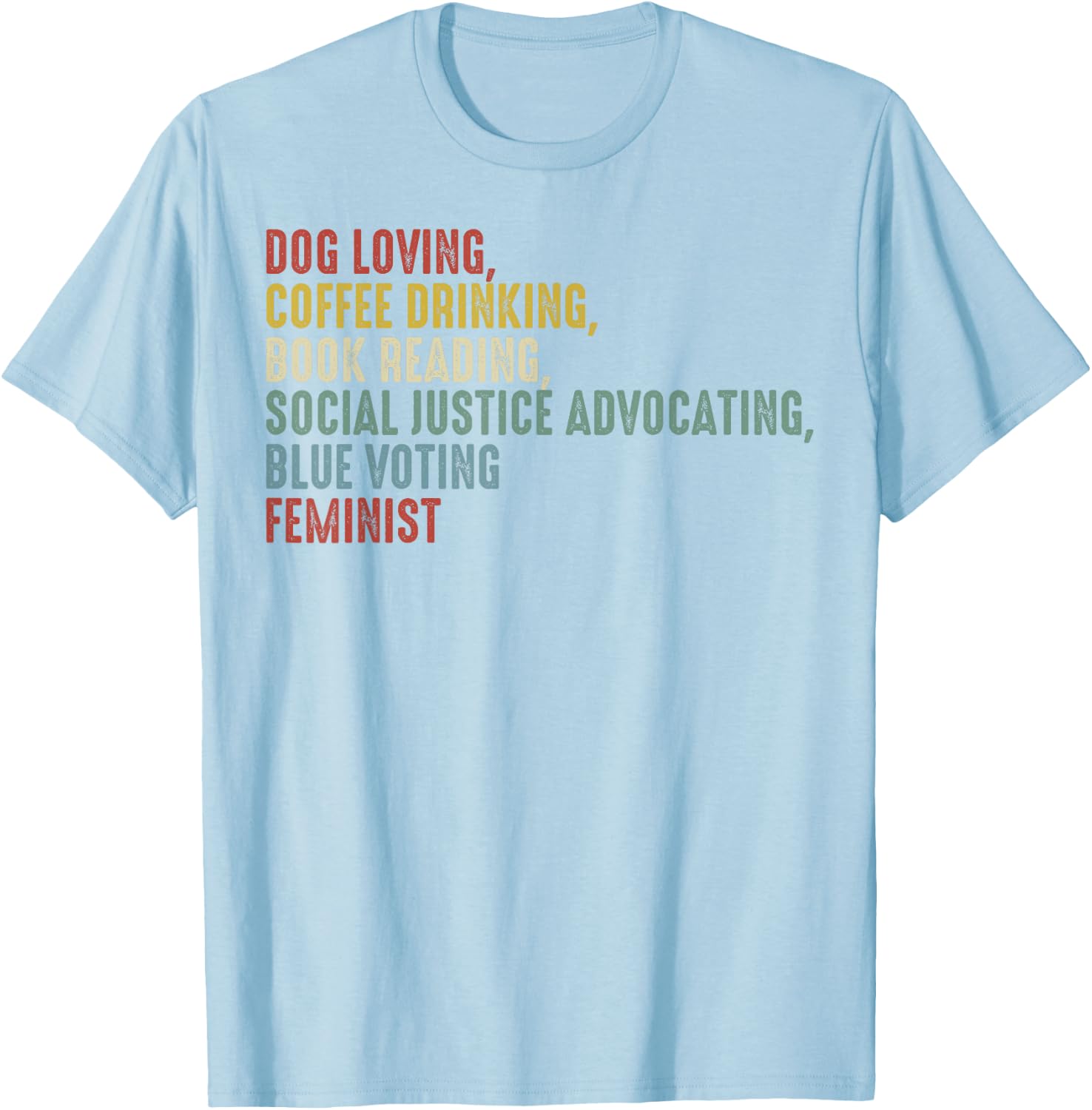Dog Loving Coffee Drinking Book Reading Social Justice T-Shirt - T-Shirt | Light Blue