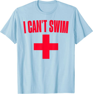 Summer Humor Funny Pool Lifeguard I Can't Swim T-Shirt - T-Shirt | Light Blue