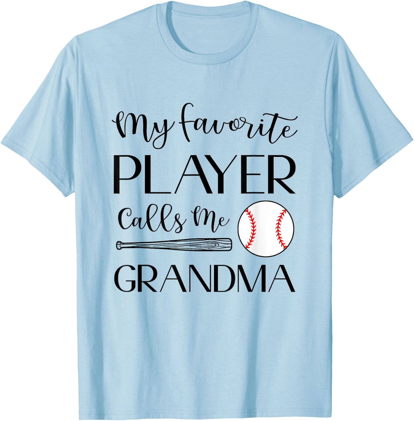 Baseball My Favorite Player Calls Me Grandma T-Shirt - T-Shirt | Light Blue