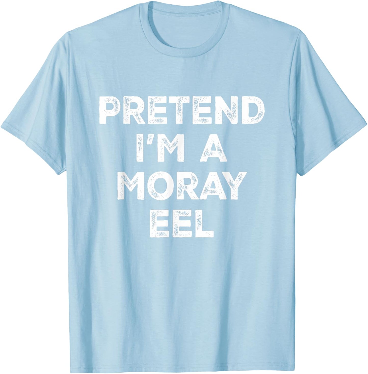 Pretend I'm A Moray Eel Lazy Halloween Costume T-Shirt - T-Shirt | Light Blue