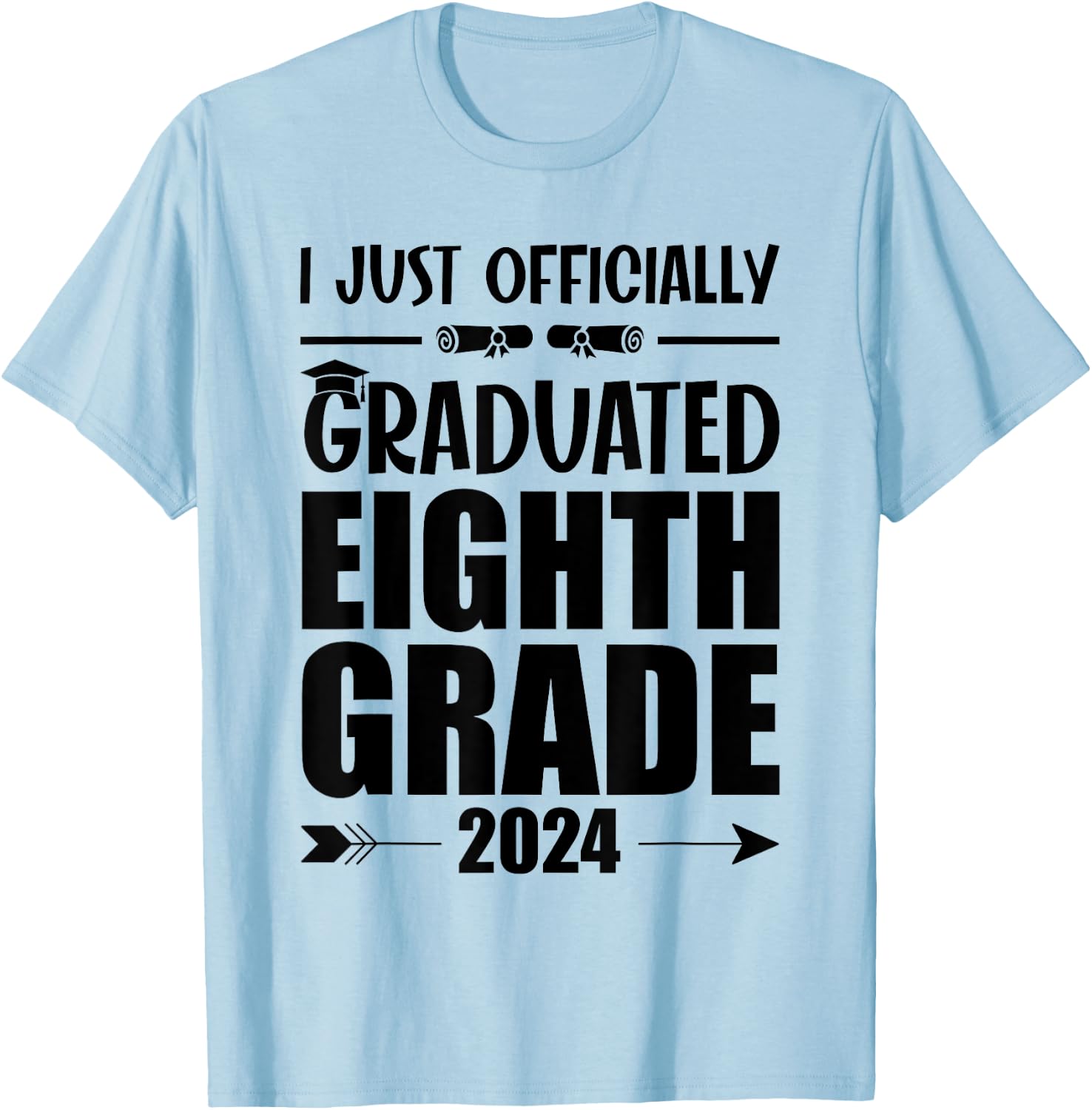 I Officially Graduated Eighth Grade Graduation Class of 2024 T-Shirt - T-Shirt | Light Blue