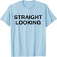 Straight Looking T-Shirt - T-Shirt | Light Blue