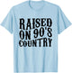 Raised On 90’s Country Music Shirt Vintage T-Shirt - T-Shirt | Light Blue