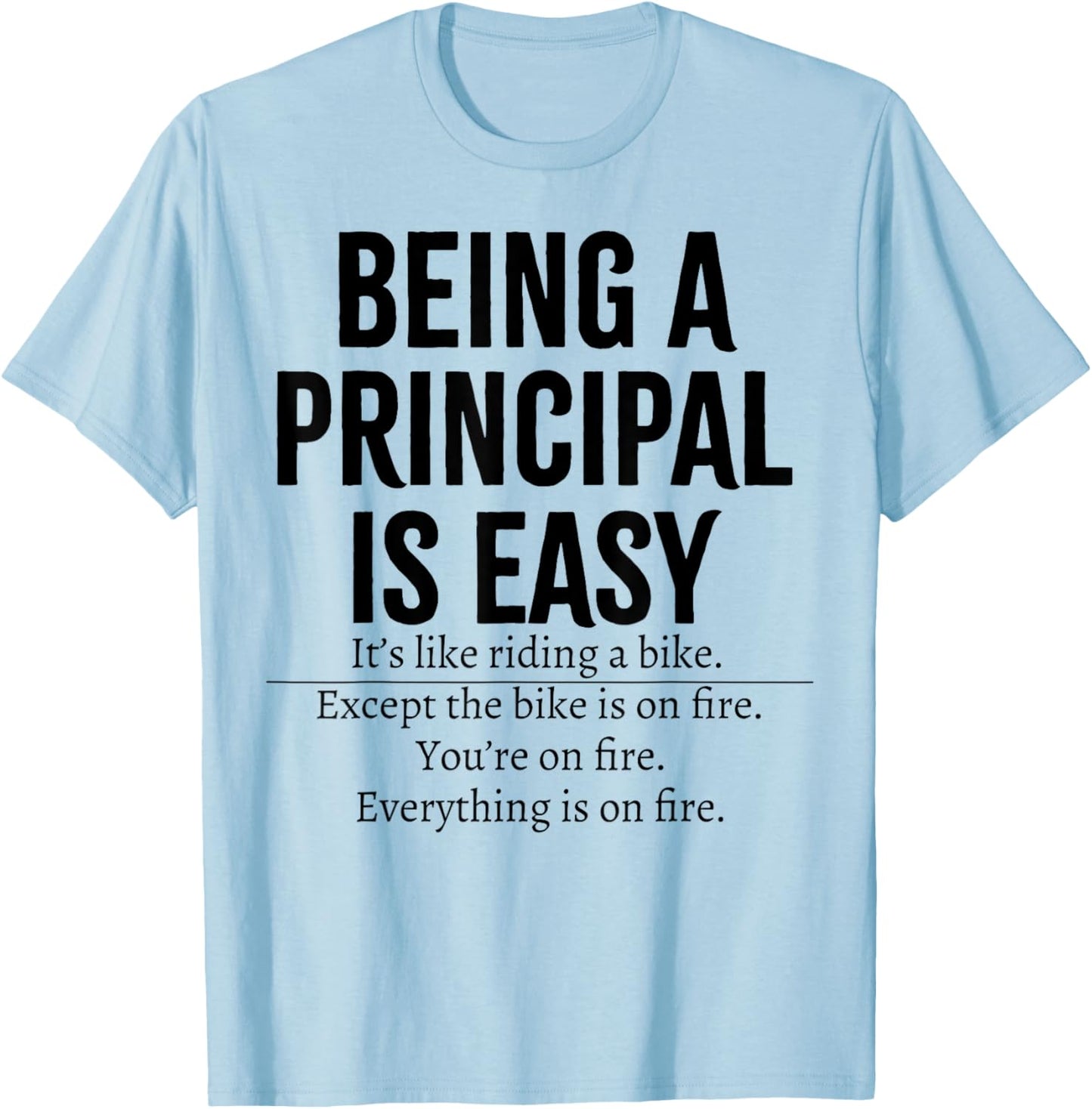 Being A Principal Is Easy T-Shirt - T-Shirt | Light Blue