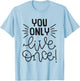 You Only Live Once Inspirational Motivational Adventure T-Shirt - T-Shirt | Light Blue