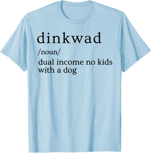 Dinkwad Definition Noun Dual Income No Kids With A Dog T-Shirt - T-Shirt | Light Blue