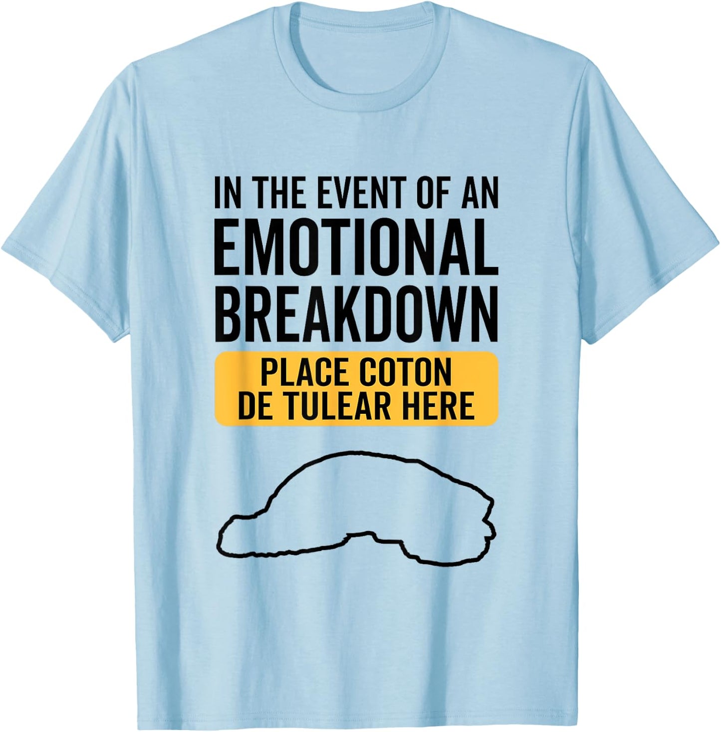 In Event Of Emotional Breakdown - Dog Coton de Tulear T-Shirt - T-Shirt | Light Blue