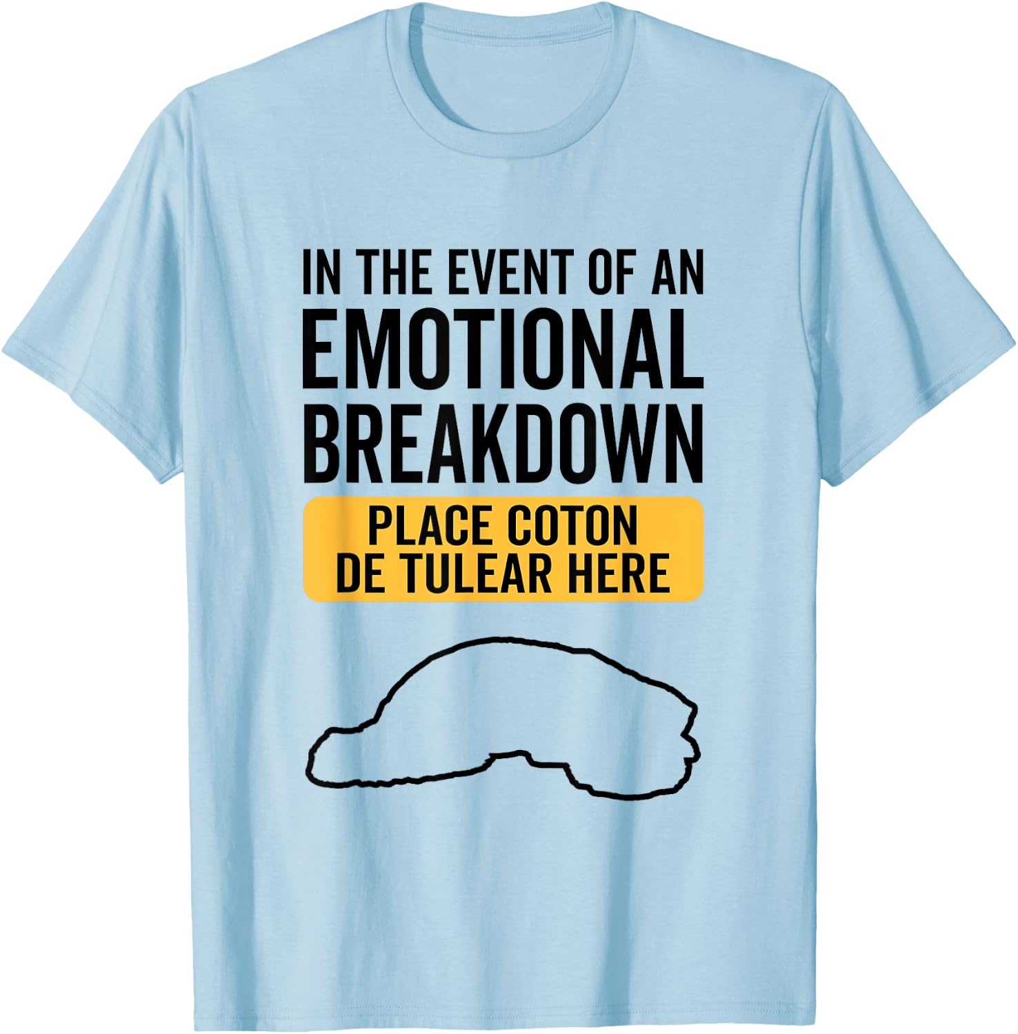 In Event Of Emotional Breakdown - Dog Coton de Tulear T-Shirt - T-Shirt | Light Blue