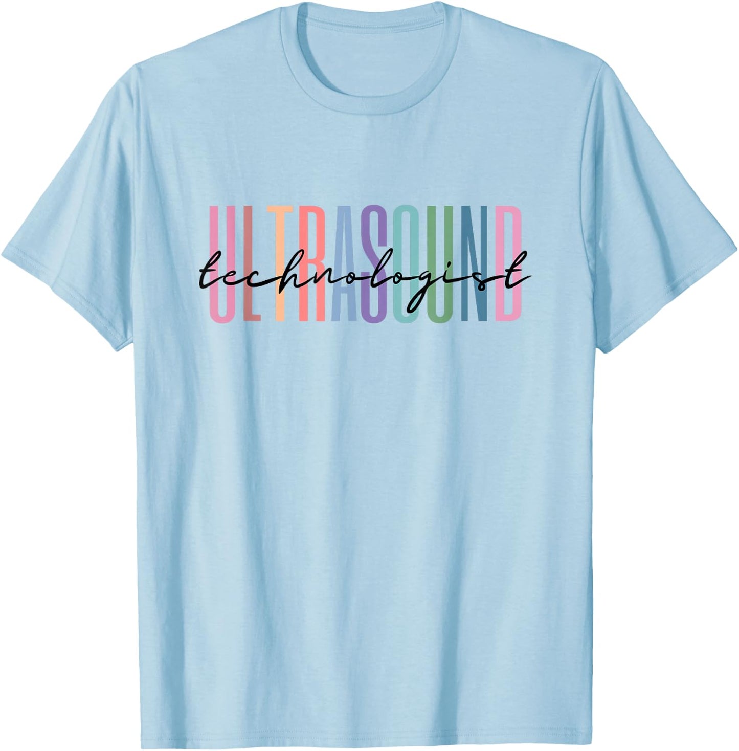 Ultrasound Technologist Radiologic Tech T-Shirt - T-Shirt | Light Blue