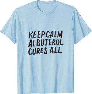 Keep Calm Albuterol Cures All Respiratory Therapist Shirt T-Shirt - T-Shirt | Light Blue