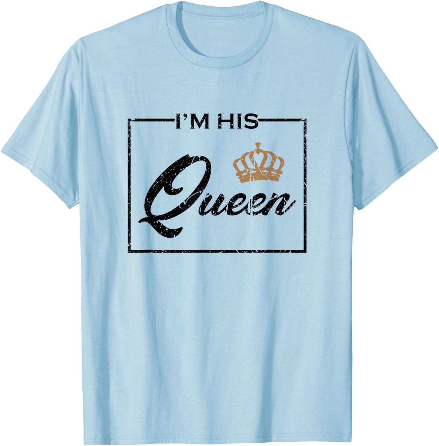 Vintage I'm His Queen Couples Matching T-Shirt - T-Shirt | Light Blue