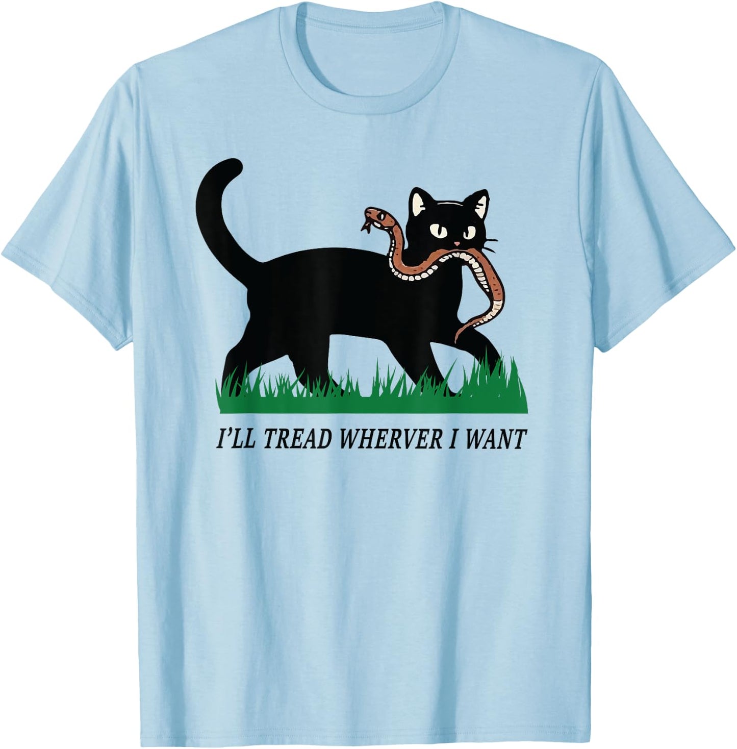 i'll tread wherever i want funny cat lover Women T-Shirt - T-Shirt | Light Blue