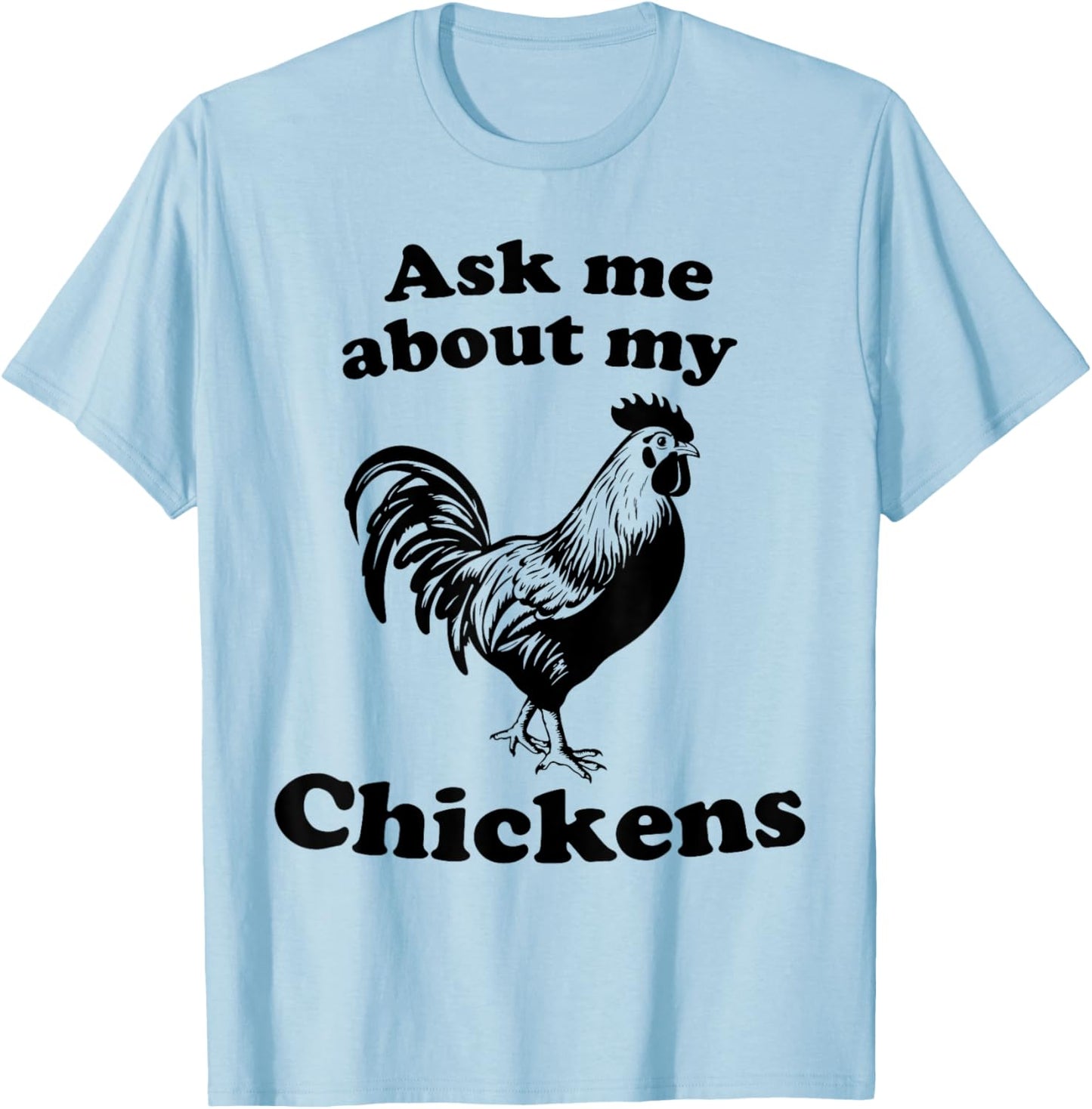 Ask Me About My Chickens Women Cute Farm Chicken Lover T-Shirt - T-Shirt | Light Blue