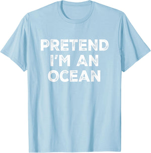 Pretend I'm An Ocean Lazy Halloween Costume T-Shirt - T-Shirt | Light Blue