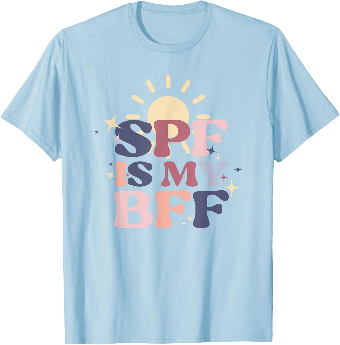 SPF Is My BFF Sunscreen Skincare Esthetician T-Shirt - T-Shirt | Light Blue