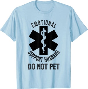 Do Not Pet Emotional Support Husband Funny T-Shirt - T-Shirt | Light Blue