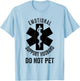 Do Not Pet Emotional Support Husband Funny T-Shirt - T-Shirt | Light Blue