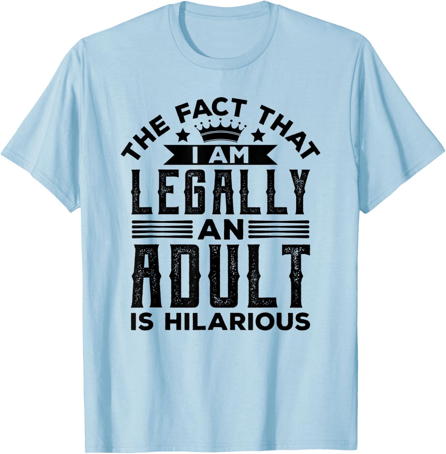 Legally Adult 18 Son Daughter Teenage 18th Birthday Adulting T-Shirt - T-Shirt | Light Blue