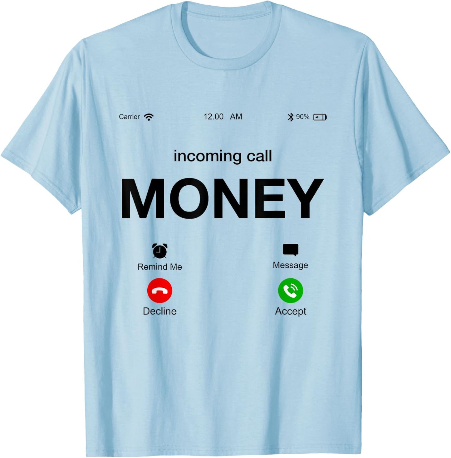 Incoming Call Money Is Calling Illustration Graphic Designs T-Shirt - T-Shirt | Light Blue