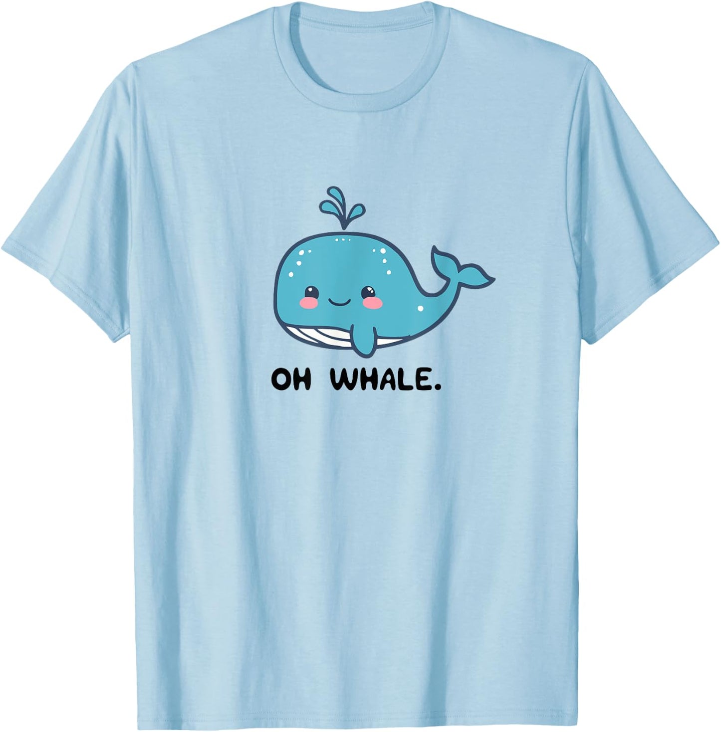 Oh Whale, Funny Whales Gag Joke Pun Anime Graphic T-Shirt - T-Shirt | Light Blue